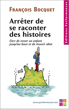 Arrêter de se raconter des histoires - Institut François Bocquet