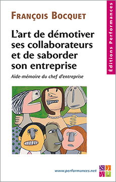 L'art de démotiver ses collaborateurs - François Bocquet